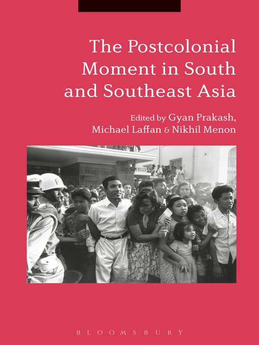 Title details for The Postcolonial Moment in South and Southeast Asia by Gyan Prakash - Available